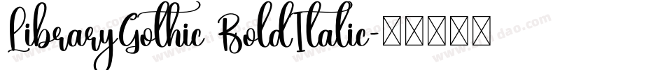 LibraryGothic BoldItalic字体转换